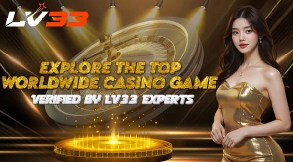 Explore the Top Worldwide Casino Games – Verified by LV33 Experts