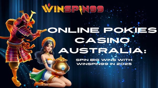Online Pokies Casino Australia: Spin Big Wins with WinSpin99 in 2025