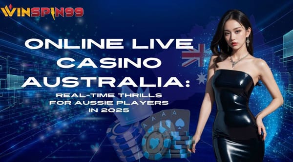 Online Live Casino Australia: Real-Time Thrills for Aussie Players in 2025