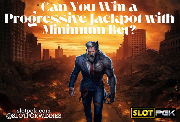 Werewolf in suit walks through ruins as SLOTPGK asks if a minimum bet can trigger a progressive jackpot.